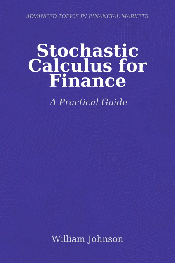 Stochastic Calculus for Finance : A Practical Guide