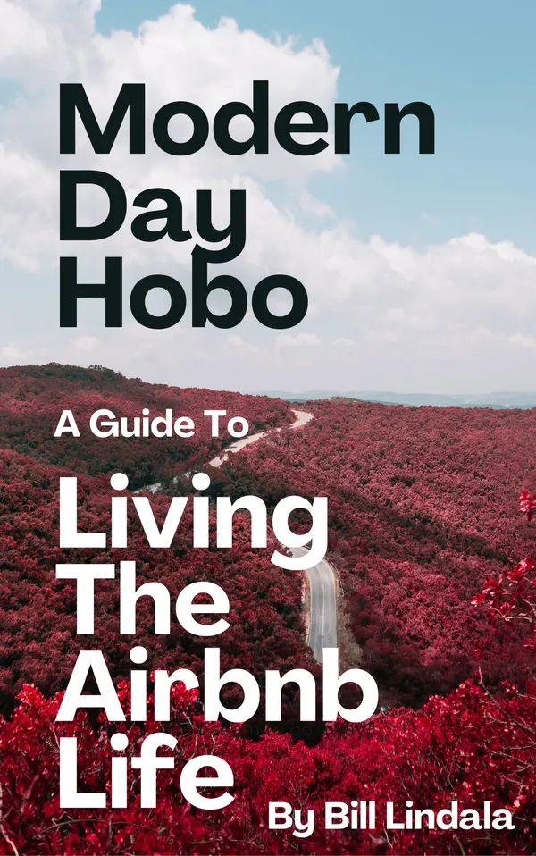 Modern Day Hobo : A Guide To Living The Airbnb Life