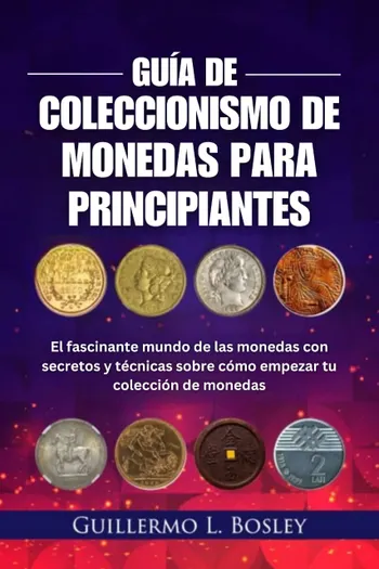 Gu a De Coleccionismo De Monedas Para Principiantes El Fascinante Gu a De Coleccionismo De Monedas Para Principiantes El Fascinante