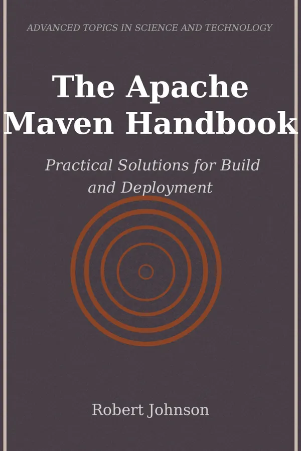 The Apache Maven Handbook : Practical Solutions for Build and Deployment