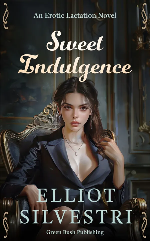 Sweet Indulgence : An Erotic Lactation Novel