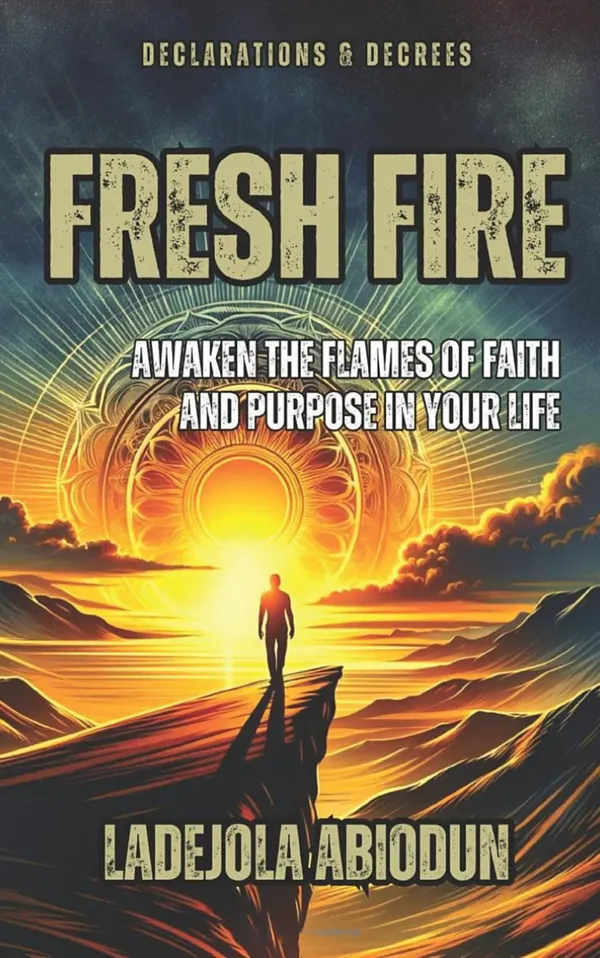 Fresh Fire : Awaken the Flames of Faith and Purpose in Your Life