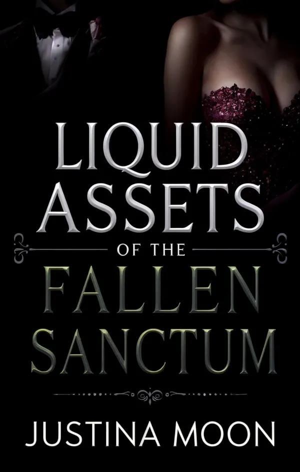 Liquid Assets of the Fallen Sanctum : Passion, Deceit, and the Price of Power