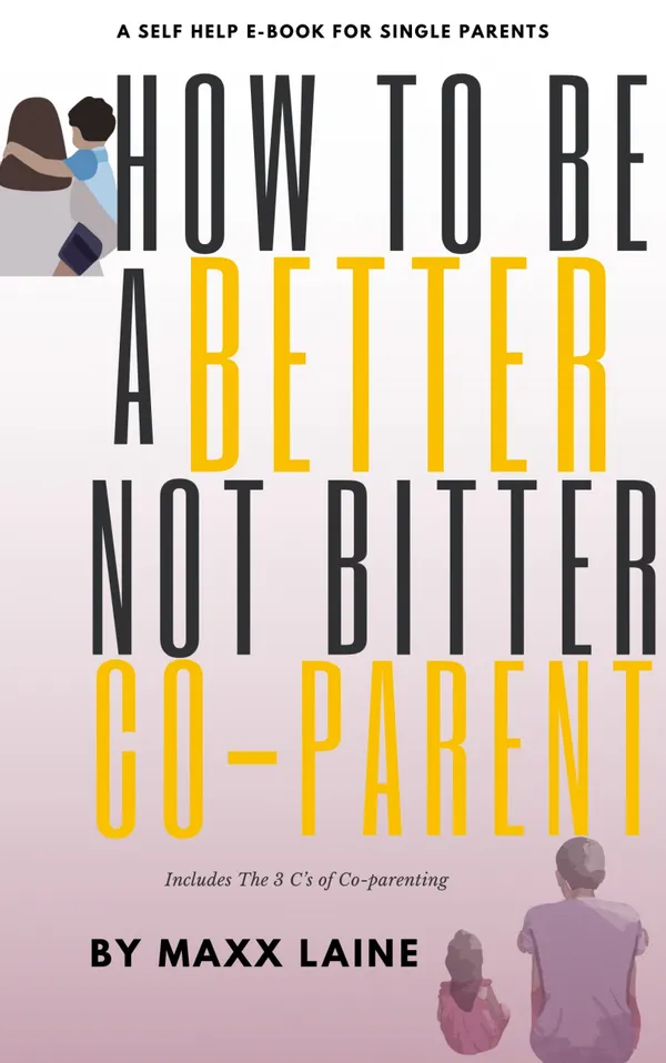How To Be A Better Not Bitter Co-Parent