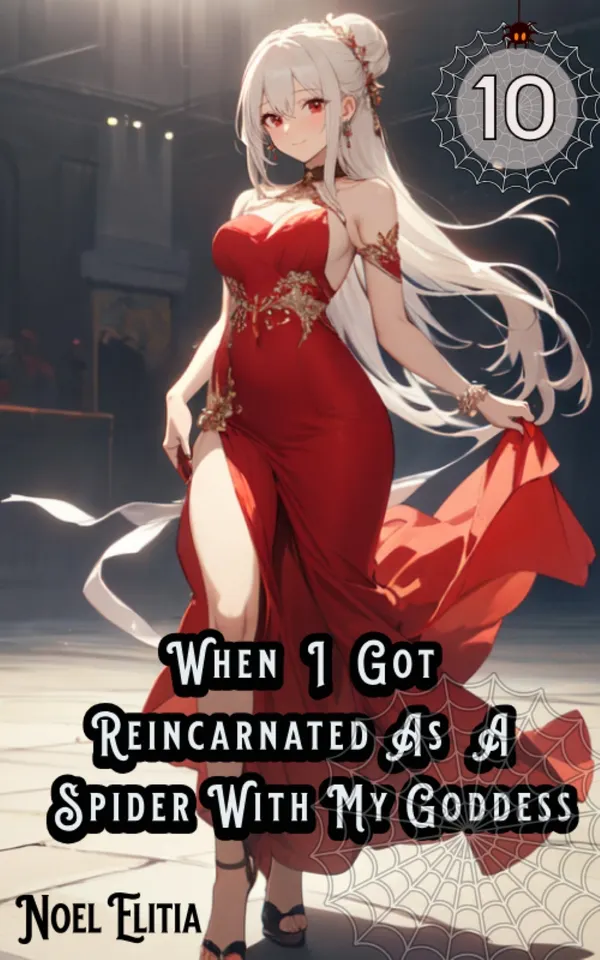 When I Got Reincarnated as a Spider with My Goddess, Vol. 10 (Light Novel)