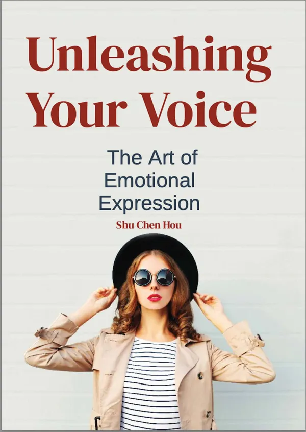 Unleashing Your Voice : The Art of Emotional Expression
