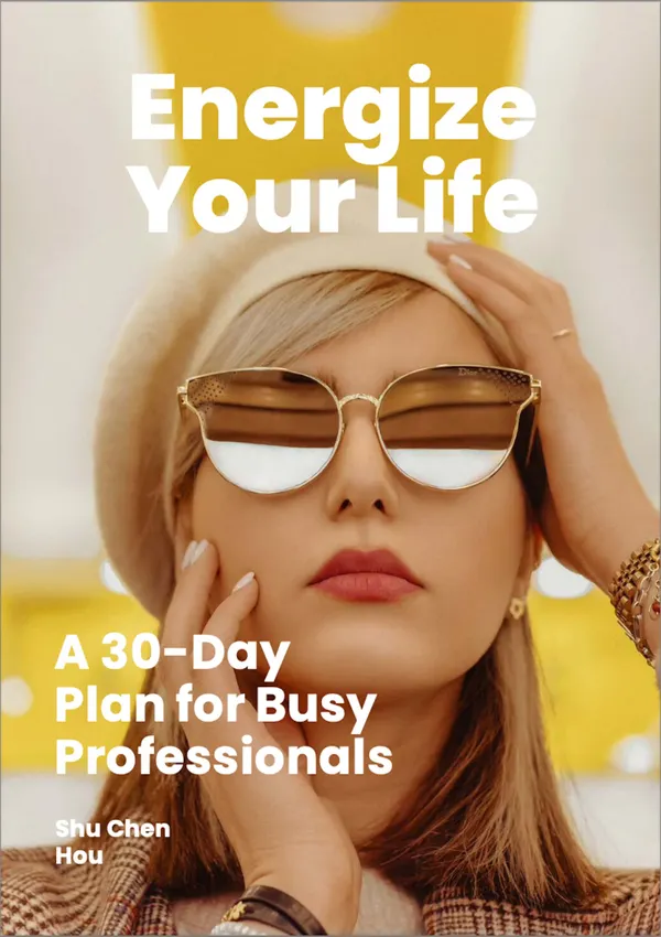 Energize Your Life : A 30-Day Plan for Busy Professionals