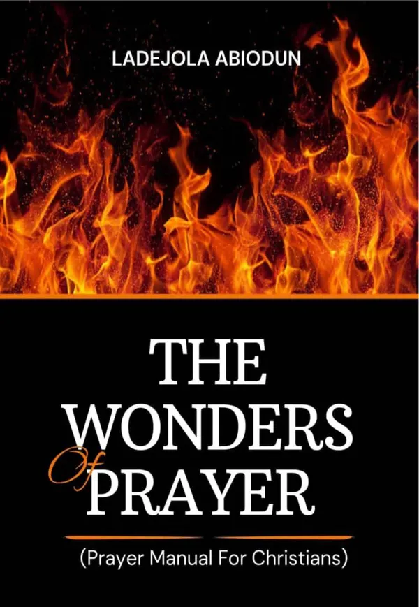 The Wonders of Prayer : A Prayer Manual for Christians