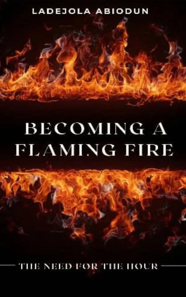 Becoming a Flaming Fire : The Need for the Hour
