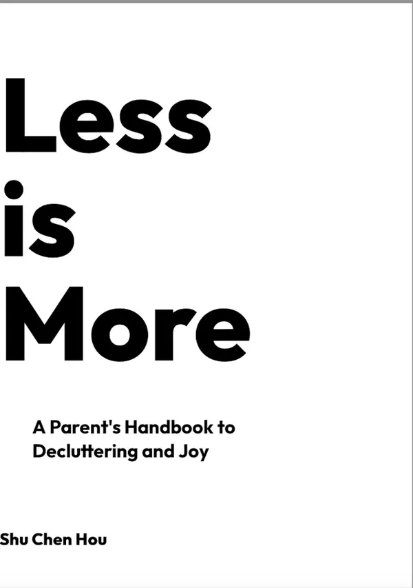 Less is More : A Parent's Handbook to Decluttering and Joy