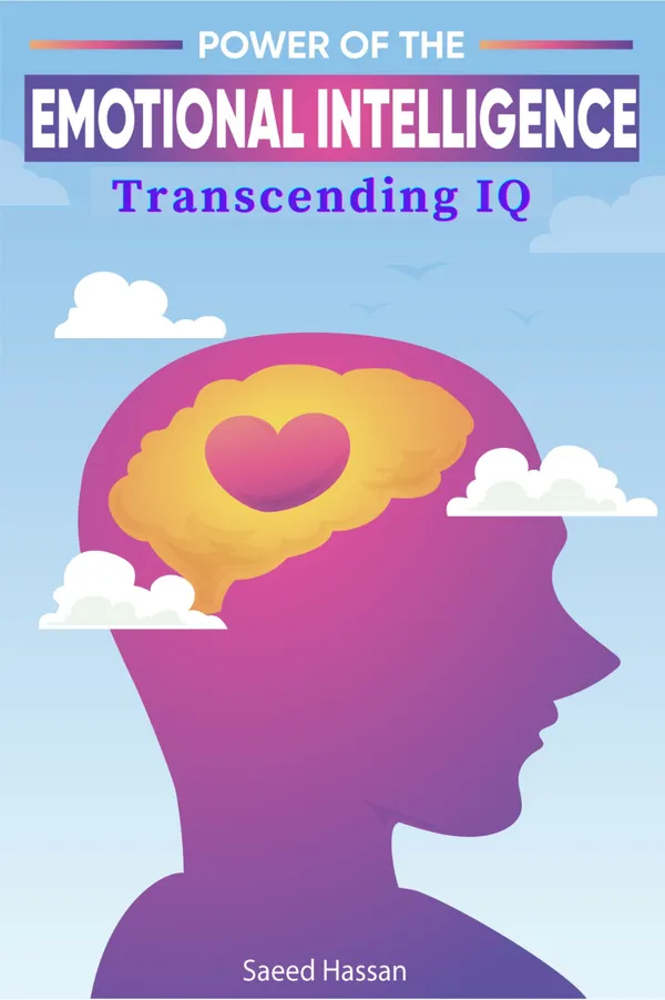 The Power of Emotional Intelligence : Transcending IQ