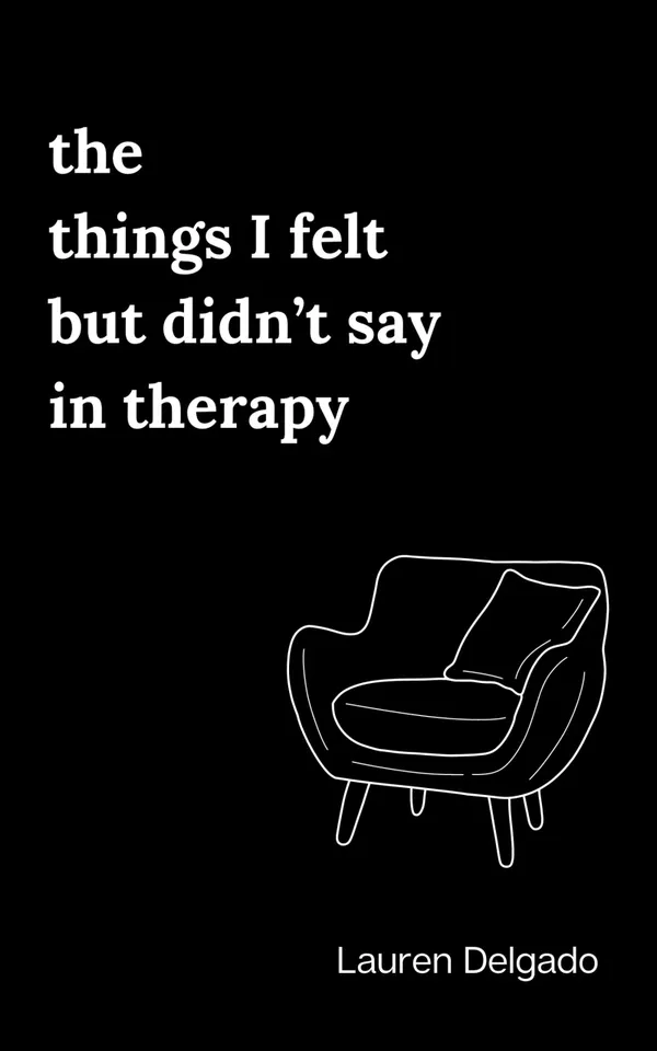 The Things I Felt but Didn’t Say in Therapy