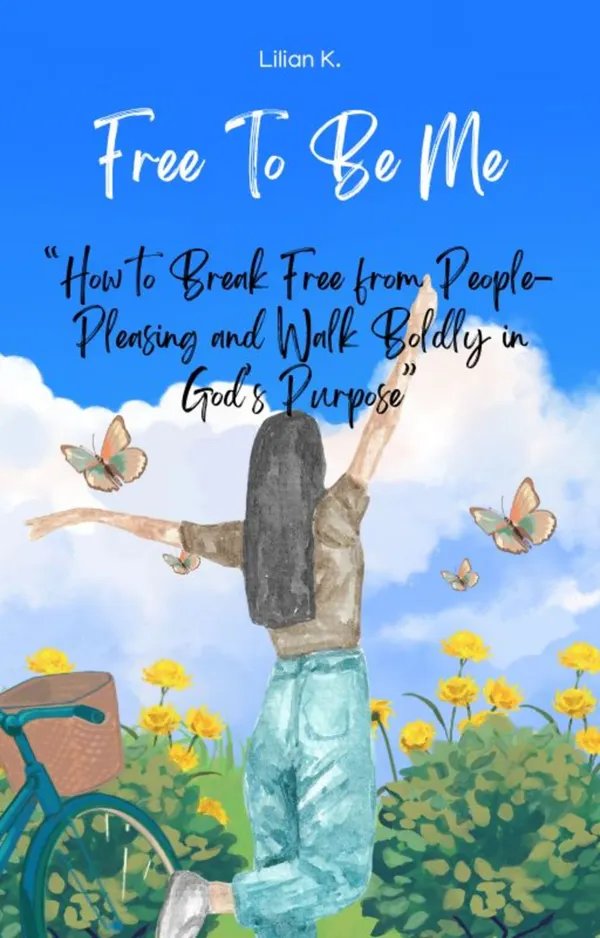 Free to Be Me : How to Break Free from People-Pleasing and Walk Boldly in God’s Purpose