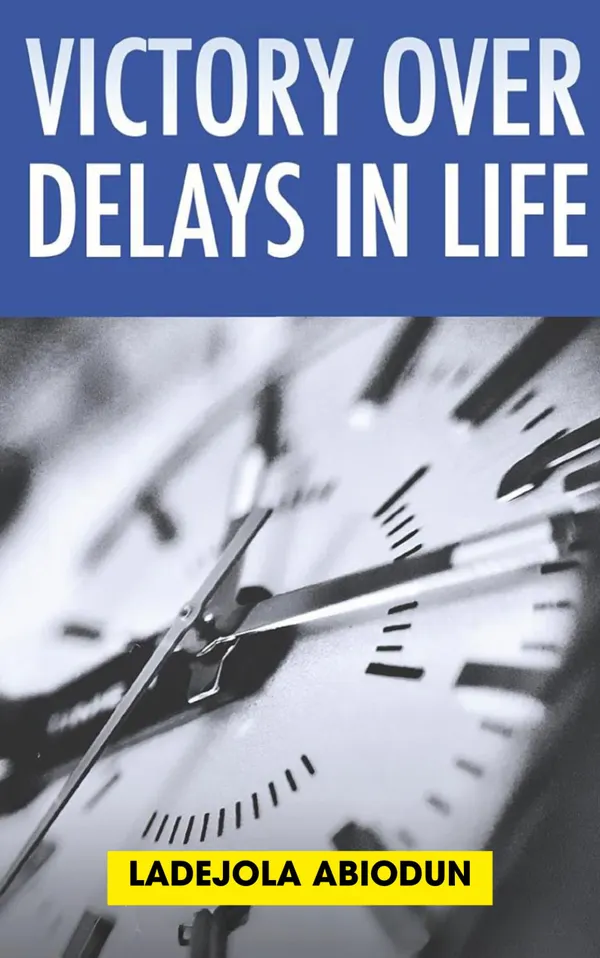 Victory Over Delays In Life