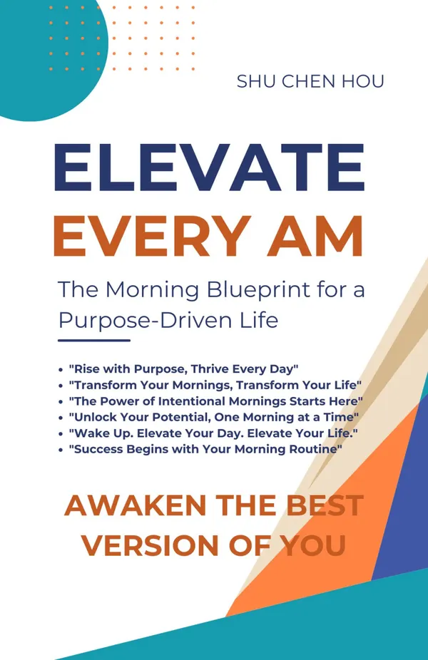 Elevate Every AM : The Ultimate Morning Routine for Personal Growth