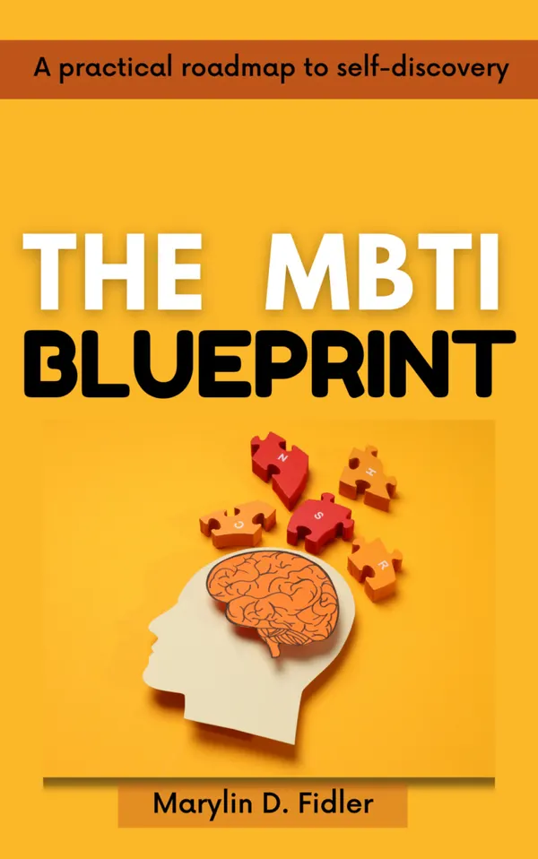 THE MBTI BLUEPRINT : A practical roadmap to self-discovery