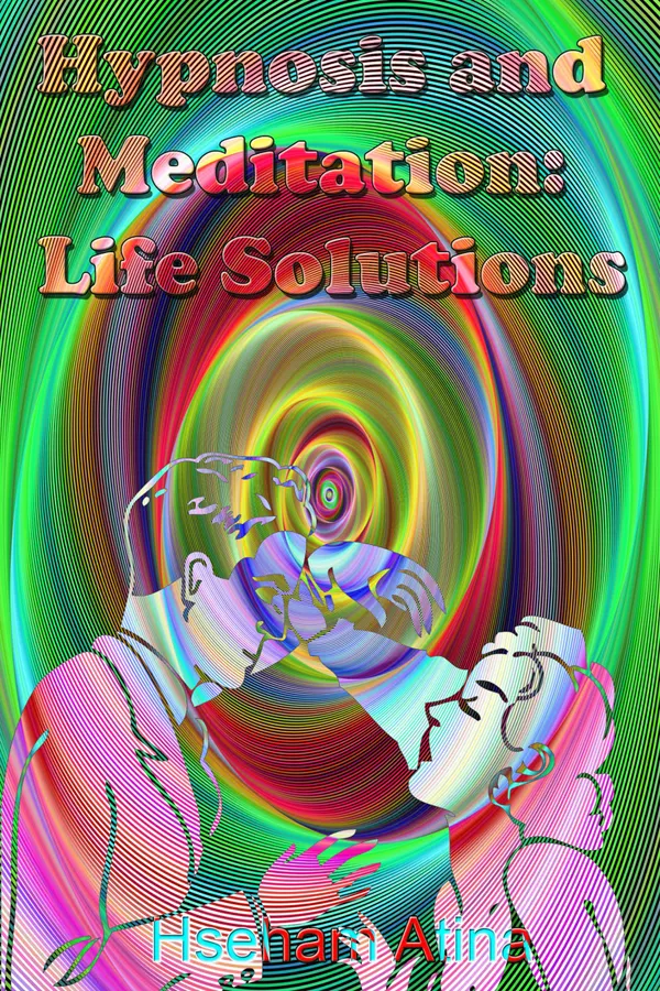Hypnosis and Meditation : Life Solutions