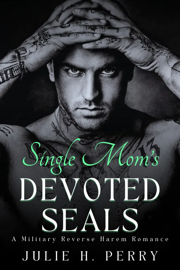 Single Mom's Devoted Seals : A Military Reverse Harem Romance
