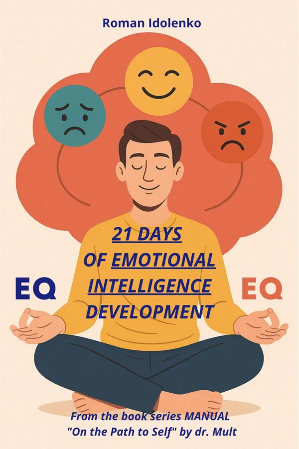 21 Days of Emotional Intelligence Development 1 : A Practical Guide to Transforming Your Emotional Life