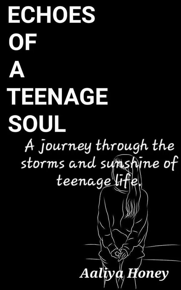 Echoes Of A Teenage Soul : A journey through the storms and sunshine of teenage life.