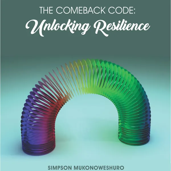 The Comeback Code : Un- locking Resilience