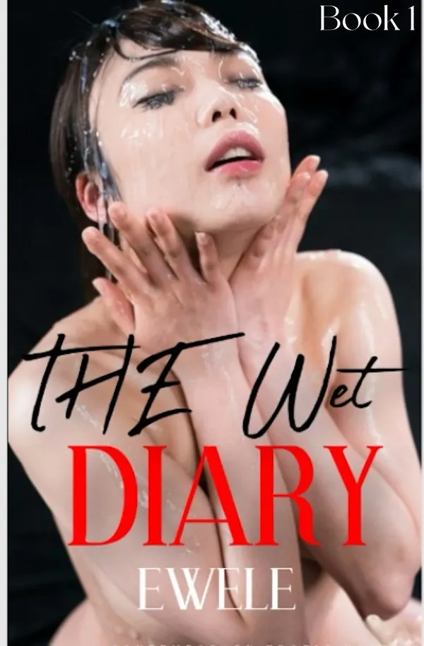 The Wet Diary : Erotica Short Stories with Explicit Sex to Read in Bed