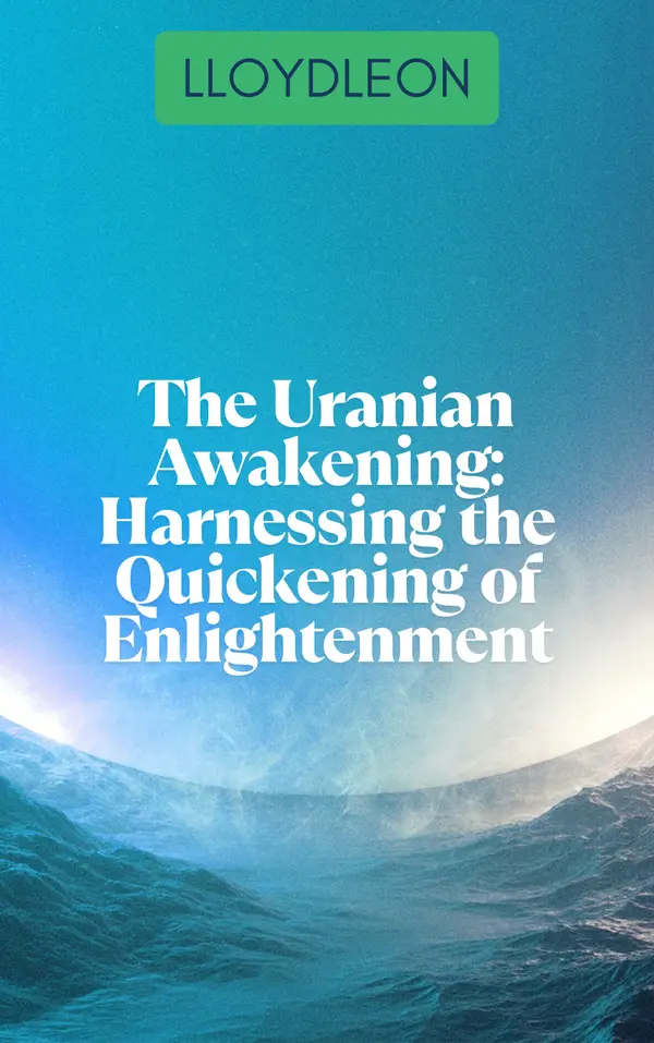 The Uranian Awakening : Harnessing The Quickening of Enlightment