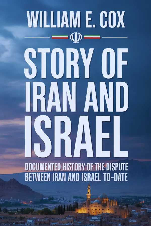 Story of Iran and Israel : Documented History Of The Dispute Between Iran And Israel To-date
