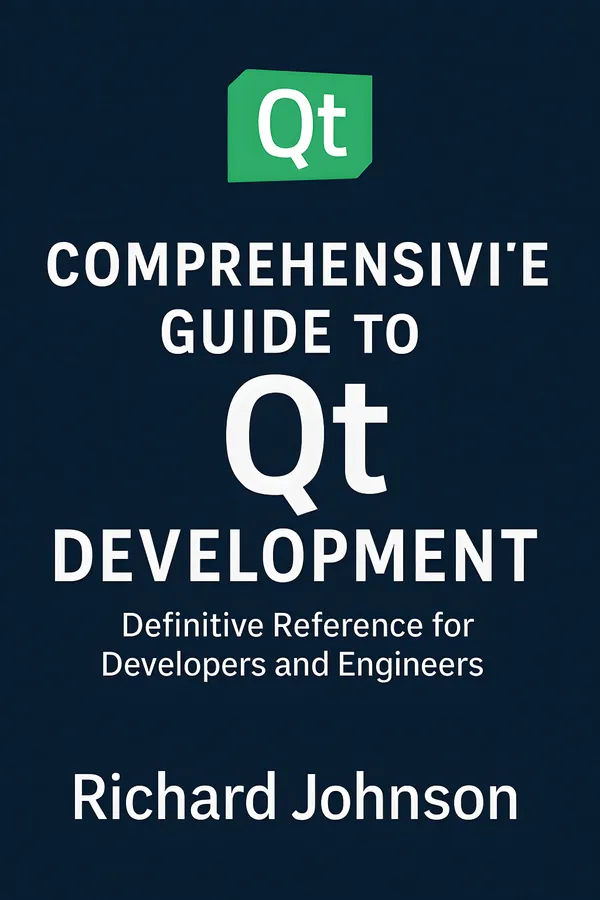 Comprehensive Guide to Qt Development : Definitive Reference for Developers and Engineers