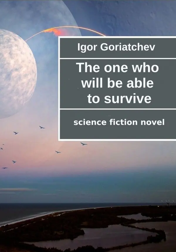 The one who will be able to survive : Science Fiction novel