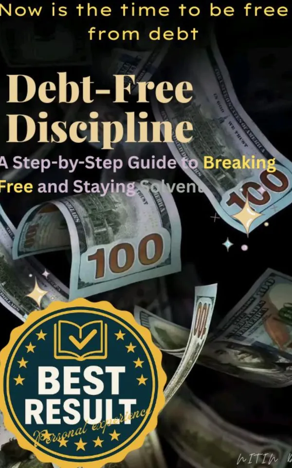 Debt-Free Discipline : A Step-by-Step Guide to Breaking Free and Staying Solvent