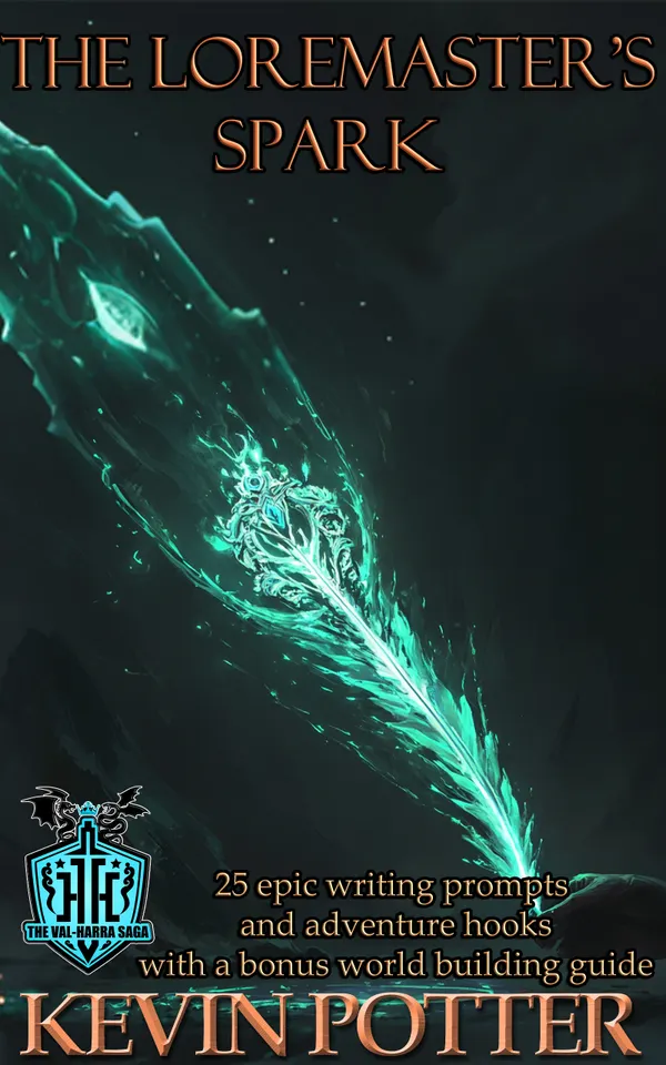 The Loremaster's Spark : 25 Epic Writing Prompts & World Building Guide