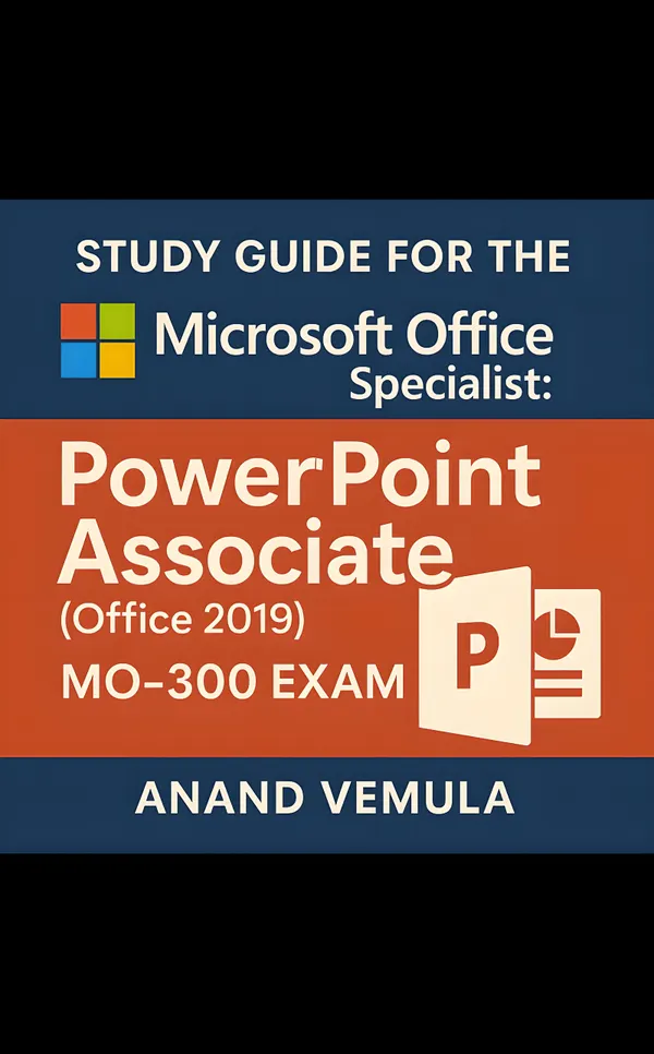 Study Guide for the Microsoft Office Specialist: PowerPoint Associate (Office 2019) - MO-300 Exam