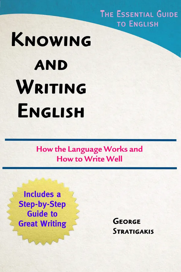 Knowing and Writing English : In Forty Pages and Six Steps