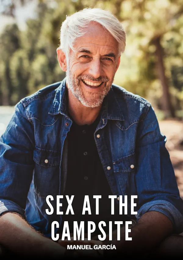 Sex at the Campsite : Explicit Gay Erotic Short Stories for Men (Hot and Sexy)