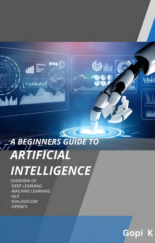 Artificial Intelligence : A Beginner Guide
