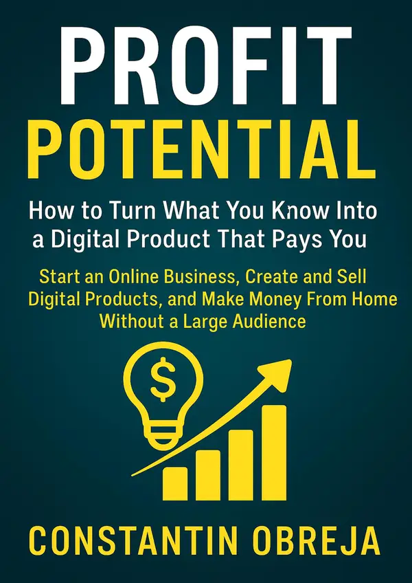 Profit Potential : How to Turn What You Know Into a Digital Product That Pays You