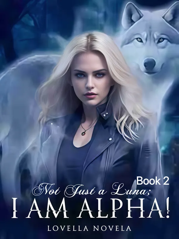 Not Just A Luna; I Am Alpha! : A Steamy Protector Wolf Shifter Romance