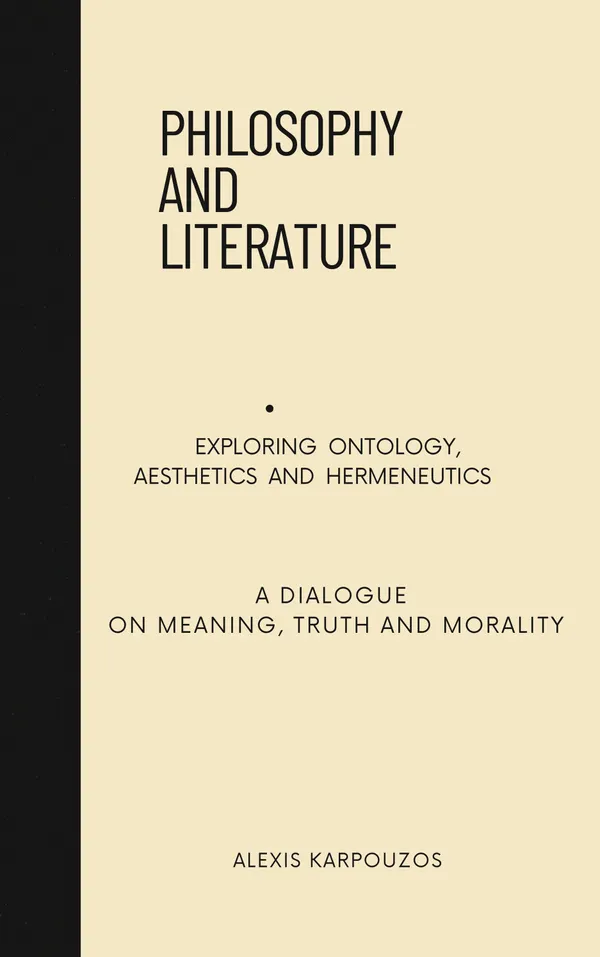PHILOSOPHY AND LITERATURE : EXPLORING ONTOLOGY, AESTHETICS AND HERMENEUTICS