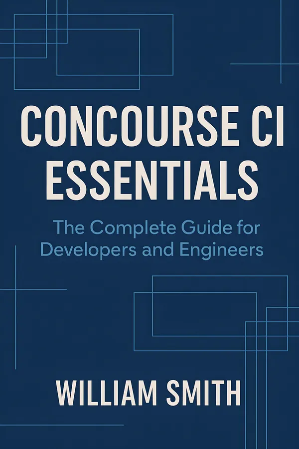 Concourse CI Essentials : The Complete Guide for Developers and Engineers