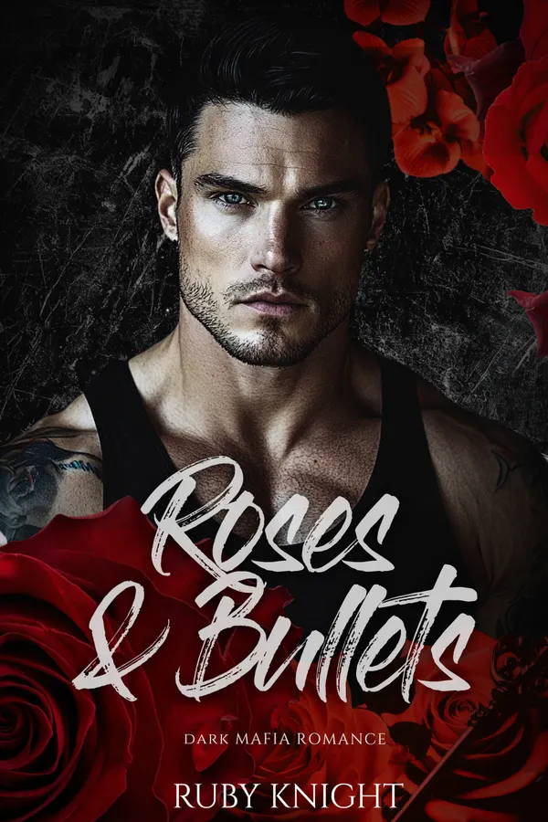 Roses and Bullets : Dark Mafia Romance