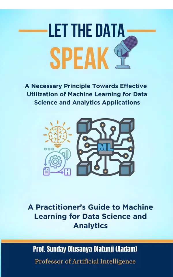 Let the Data Speak : A Necessary Principle Towards Effective Utilization of Machine Learning for Data Science and Analytics Applications