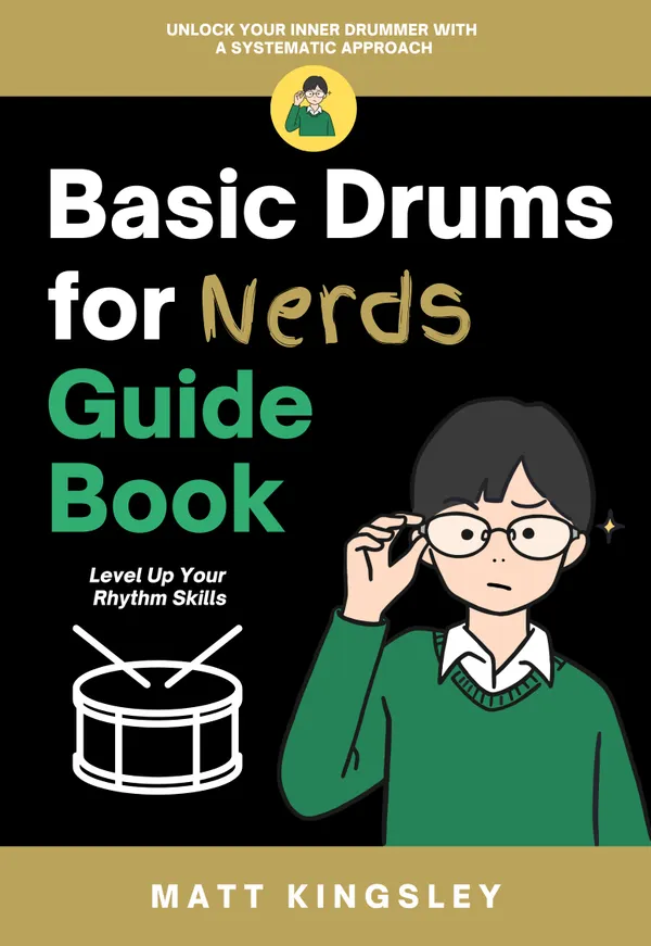 Basic Drums for Nerds Guide Book : Drums Lesson Book, Beginner Drums Method, Learn Drums keys, Drums Book, Music Theory for Drums