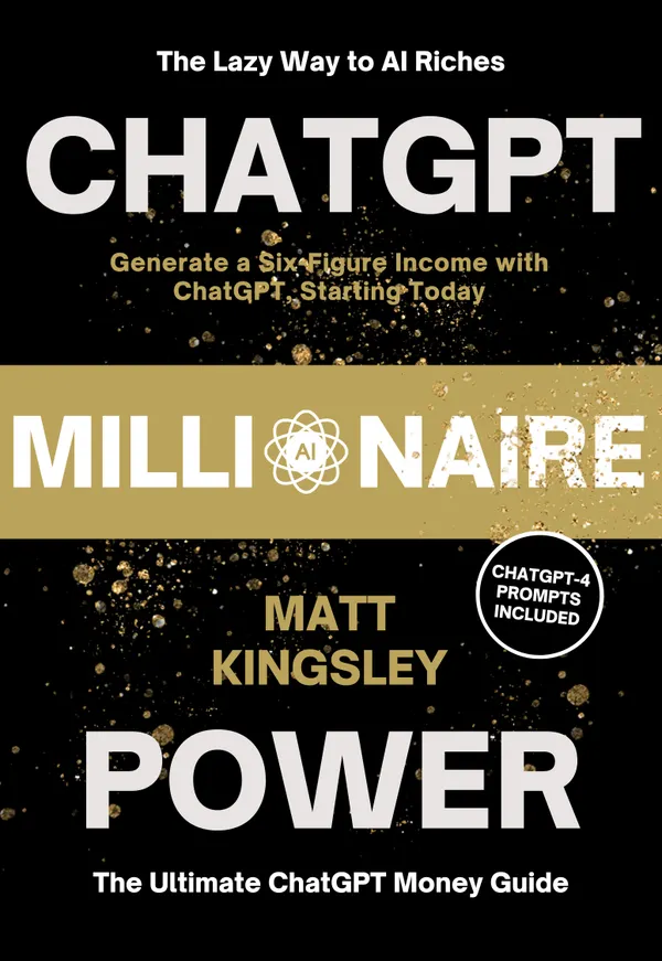 ChatGPT Millionaire Power : ChatGPT,ChatGPT Guide,ChatGPT for Beginners,Make Money with ChatGPT,ChatGPT Money Making,AI Tools