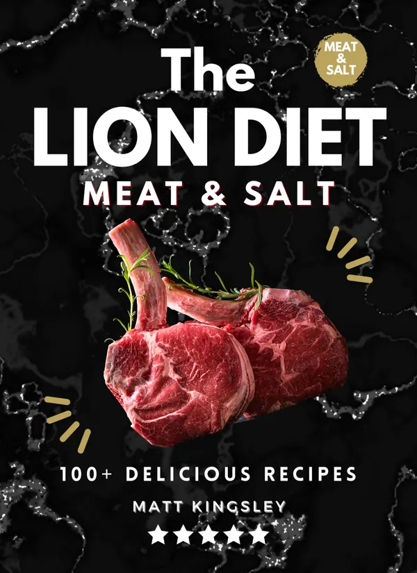 The Lion Diet : Carnivore Diet Cookbook,Carnivore Diet Recipes, Zero Carb, Meat-Based Diet, Keto Diet