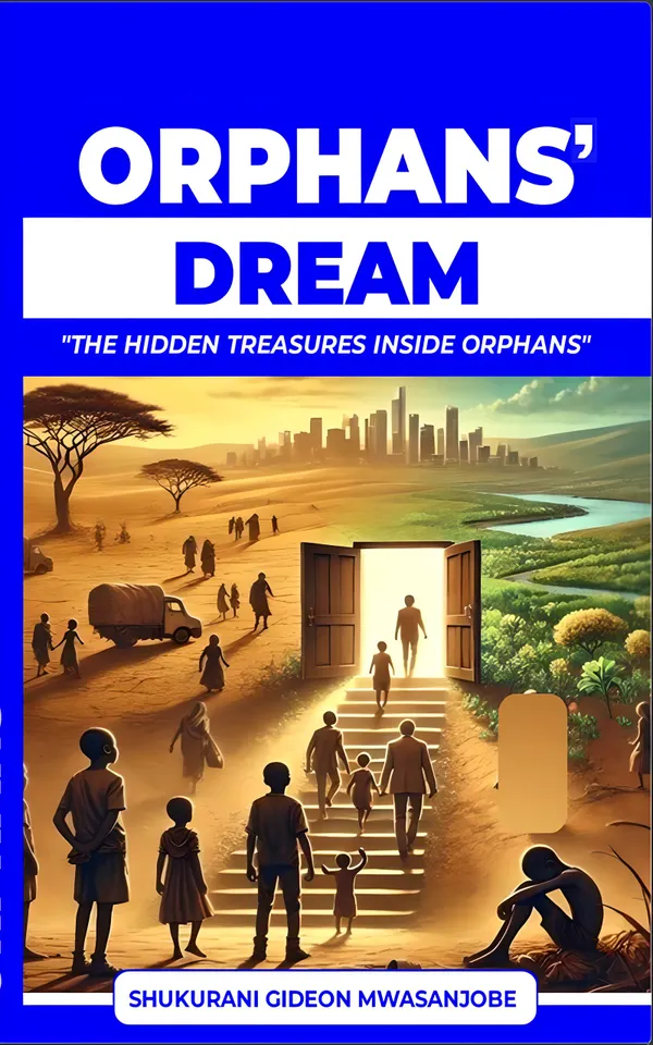 Orphans Dream : The Treasures Hidden Inside the Orphan