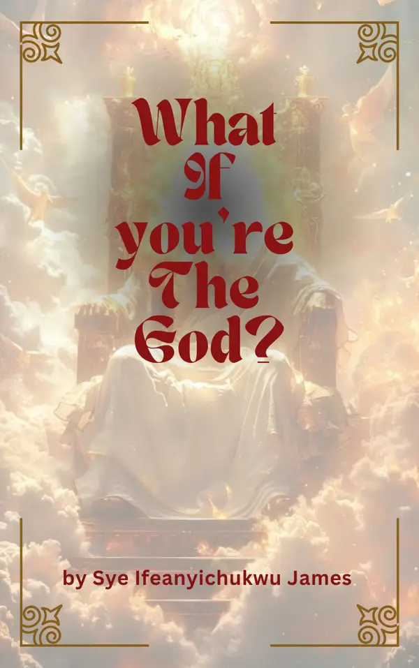 What If you're The God?