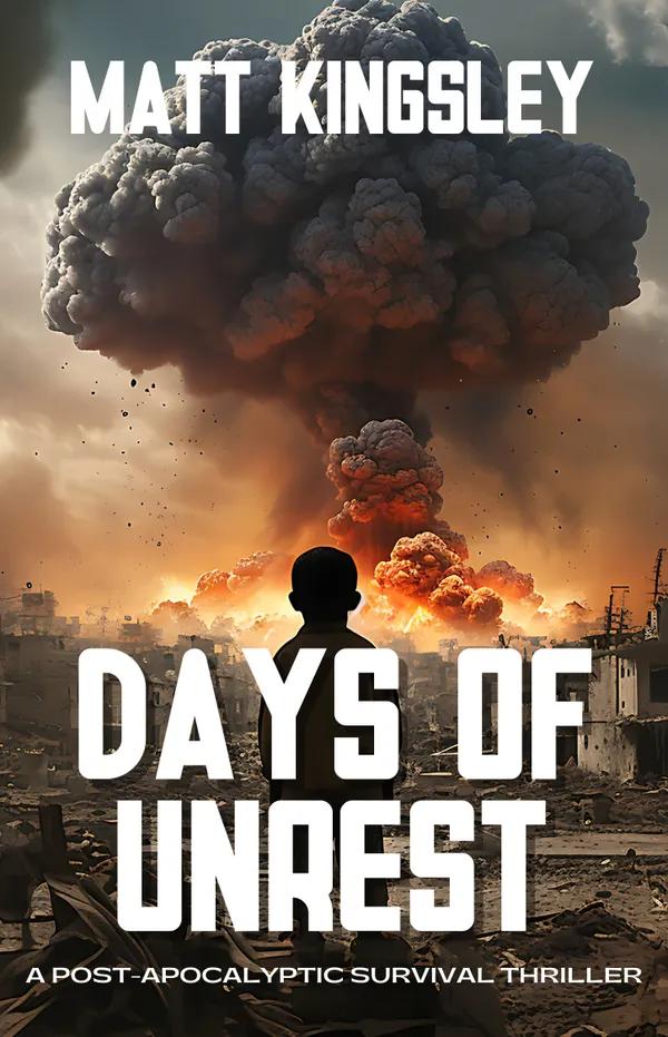 Days of Unrest : A Post-Apocalyptic EMP Survival Thriller