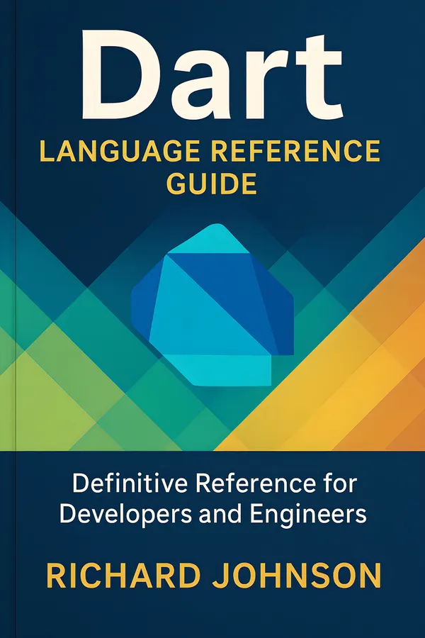 Dart Language Reference Guide : Definitive Reference for Developers and Engineers