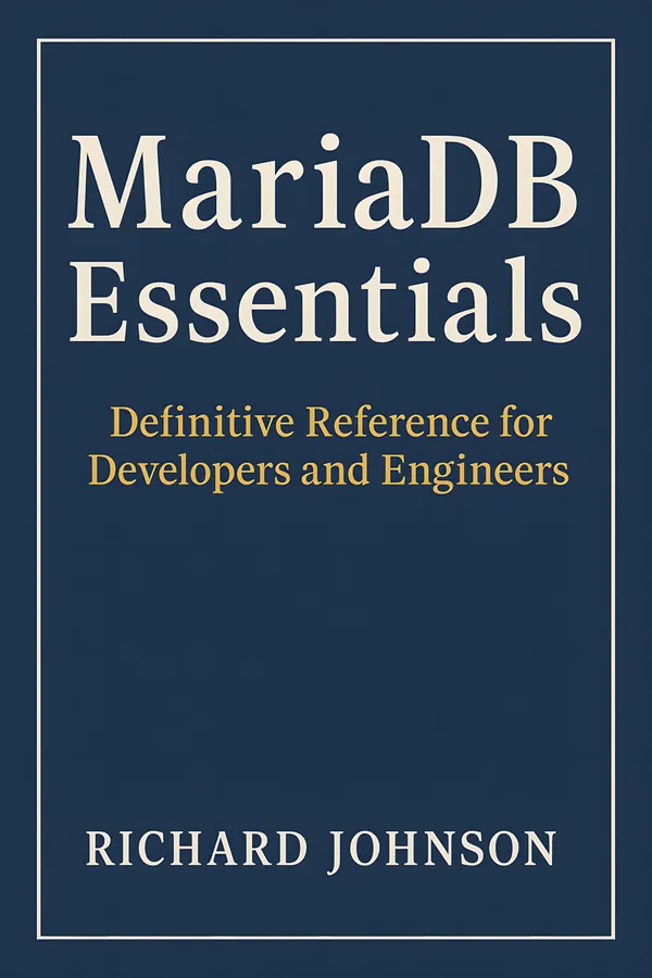 MariaDB Essentials : Definitive Reference for Developers and Engineers
